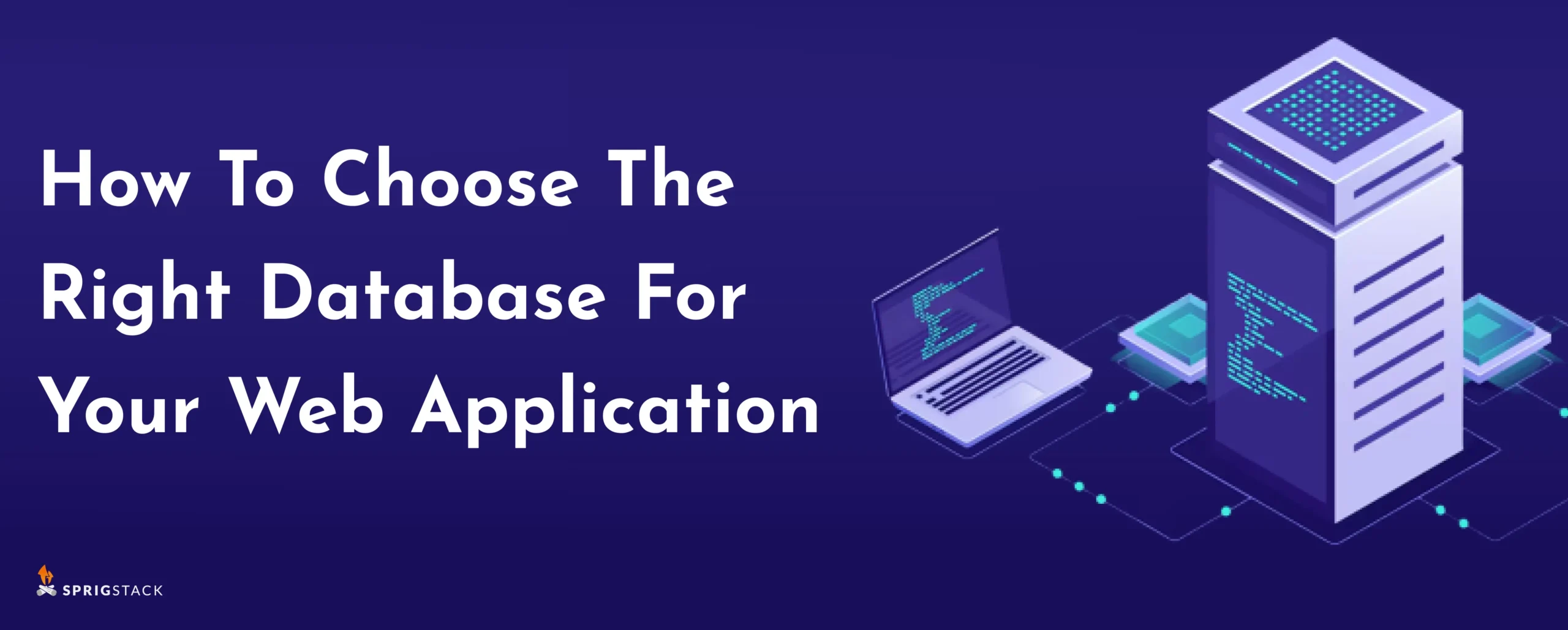 How To Choose The Right Database For Your Web Application