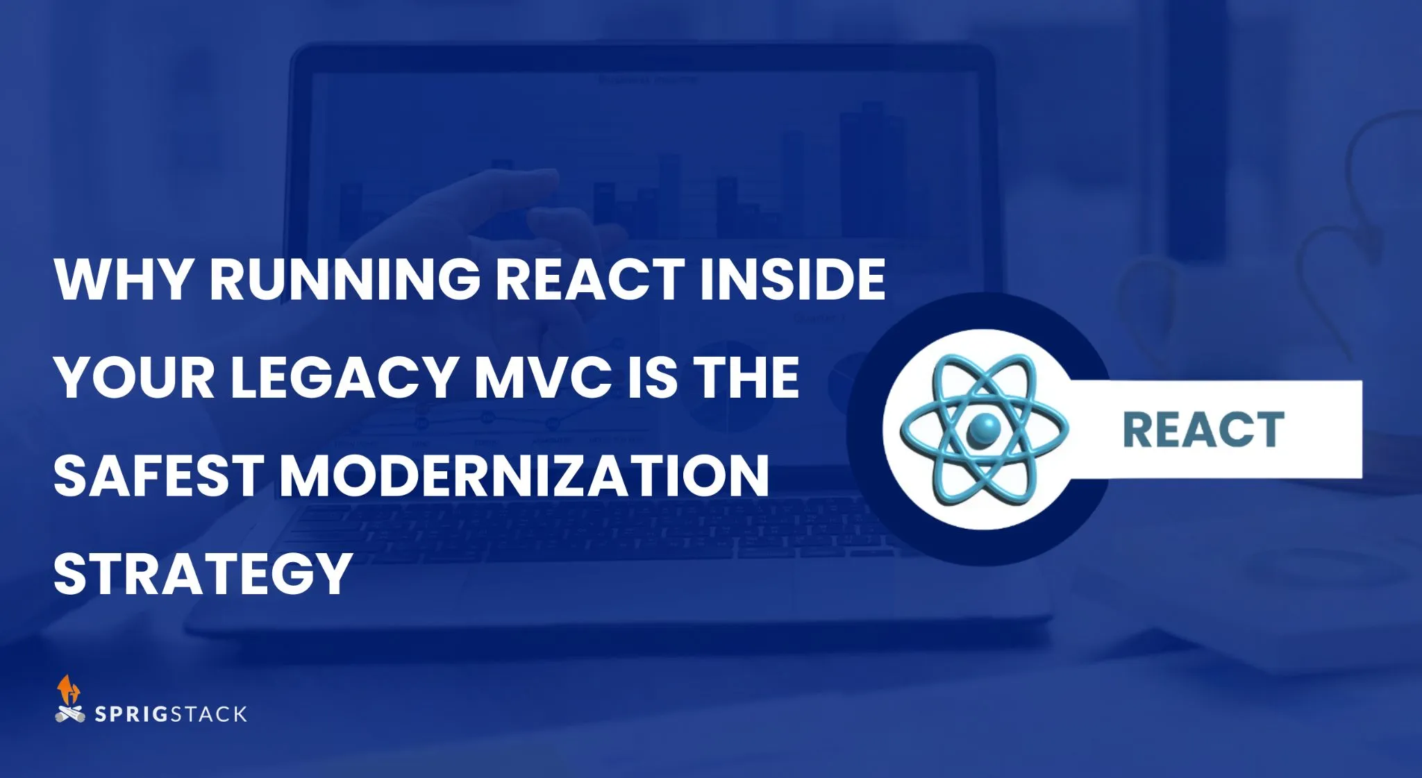 Why Running React Inside Your Legacy MVC is the Safest Modernization ...